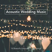 Přední strana obalu CD Acoustic Wedding Music: 14 Beautiful Acoustic Love Songs