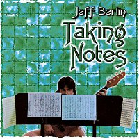 Jeff Berlin – Taking Notes