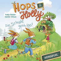 Hops & Holly: Die Schule geht los! (Horspiel)