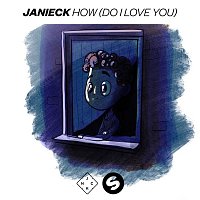 Janieck – How (Do I Love You)