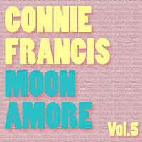 Connie Francis – Moon Amore Vol.  5