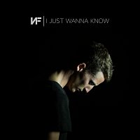 NF – I Just Wanna Know