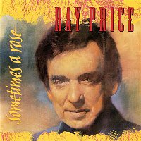 Ray Price – Sometimes A Rose