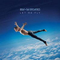 Mike + The Mechanics – Let Me Fly MP3