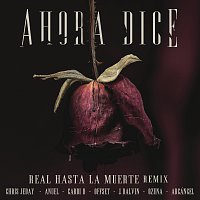 Ahora Dice [Real Hasta La Muerte Remix]