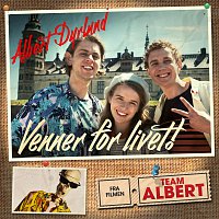 Albert Dyrlund – Venner For Livet