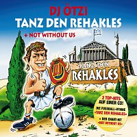 DJ Otzi – Tanz Den Rehakles/Not Without Us