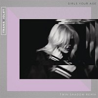 Transviolet – Girls Your Age (Twin Shadow Remix)