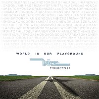 Vice, Mike Taylor – World Is Our Playground
