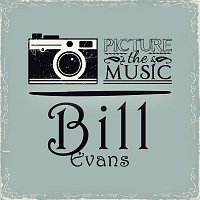 Bill Evans – Picture The Music