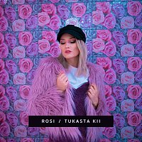 Rosi – Tukasta Kii