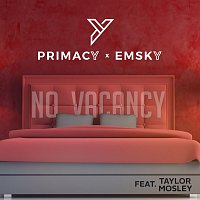 Primacy x Emsky, Taylor Mosley – No Vacancy