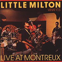 Little Milton – What It Is - Live At Montreux