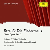 Adele Kern, Franz Volker, Hermann Weigert, Staatskapelle Berlin, Waldemar Henke – Strauss: Die Fledermaus: Part 1