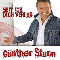 Gunther Sturm – Seit ich dich verlor
