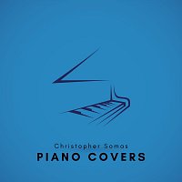 Christopher Somas – Piano Covers