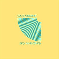 Outasight – So Amazing