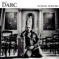 Daniel Darc – La Taille De Mon Ame
