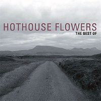 Hothouse Flowers – The Best Of