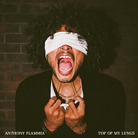 Anthony Flammia – Top Of My Lungs