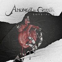 Amongst The Giants – Love Pain