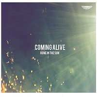 Gone in the Sun – Coming Alive