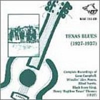 Gene Campbell, Alex Moore, Blind Norris, Black Ivory King, Henry Thomas – Texas Blues 1927 - 1937