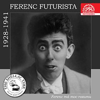 Přední strana obalu CD Historie psaná šelakem - Ferenc Futurista. Ferenc má moc rozumu