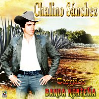 Chalino Sanchez – Corridos Con Banda Nortena