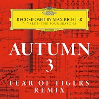 Autumn 3 - Recomposed By Max Richter - Vivaldi: The Four Seasons [Fear Of Tigers Remix]
