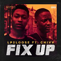 Lp2Loose, Chivv – Fix Up