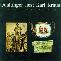 Helmut Qualtinger – Qualtinger liest Karl Kraus - Eine Auswahl aus 'Die letzten Tage'