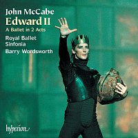 Royal Ballet Sinfonia, Barry Wordsworth – John McCabe: Edward II