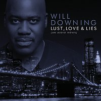 Will Downing – Lust, Love & Lies (An Audio Novel)