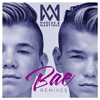 Marcus & Martinus – Bae (Remixes)