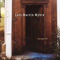 Lars Martin Myhre – Stengetid?
