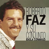 Roberto Faz Y Su Conjunto – Baila Conmigo