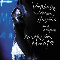 Marisa Monte – Verdade, Uma Ilusao
