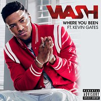 Wash, Kevin Gates – Where You Been