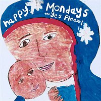 Happy Mondays – ...Yes Please