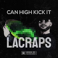 Lacraps – Can High Kick It