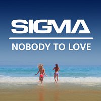 Sigma – Nobody To Love