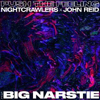 Nightcrawlers x John Reid, Big Narstie – Push the Feeling