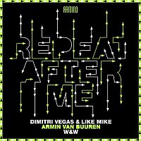 Dimitri Vegas & Like Mike x Armin van Buuren x W&W – Repeat After Me
