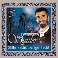 Oswald Sattler – Stille Nacht, Heilige Nacht