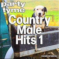 Party Tyme – Country Male Hits 1 - Party Tyme [Vocal Versions]
