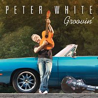 Peter White – Groovin’