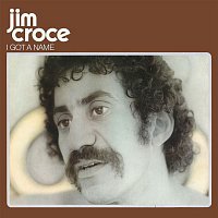 Jim Croce – I Got a Name