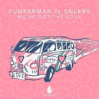 Funkerman – We've Got The Love (feat. Enlery)