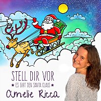 Amelie Ricca – Stell dir vor es gibt den Santa Claus